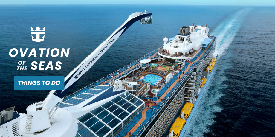 Things to Do on Ovation of the Seas: Ultimate Onboard Activities & Shows for All Ages